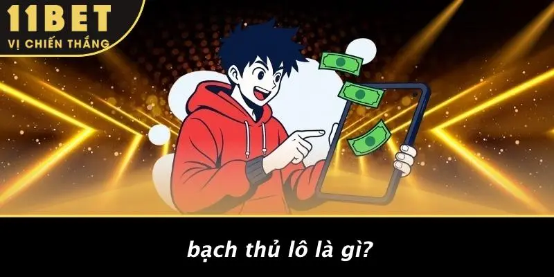 Bạch Thủ Lô Là Gì?