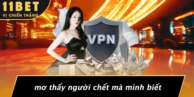 Mơ Thấy Người Chết Mà Mình Biết